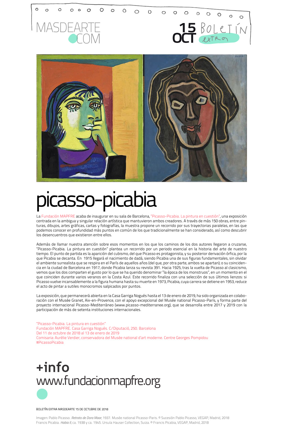 Exposición
 "Picasso-Picabia. La pintura en cuestión", en la Fundación MAPFRE. Casa Garriga Nogués, Barcelona. Hasta el 13 de enero 2019