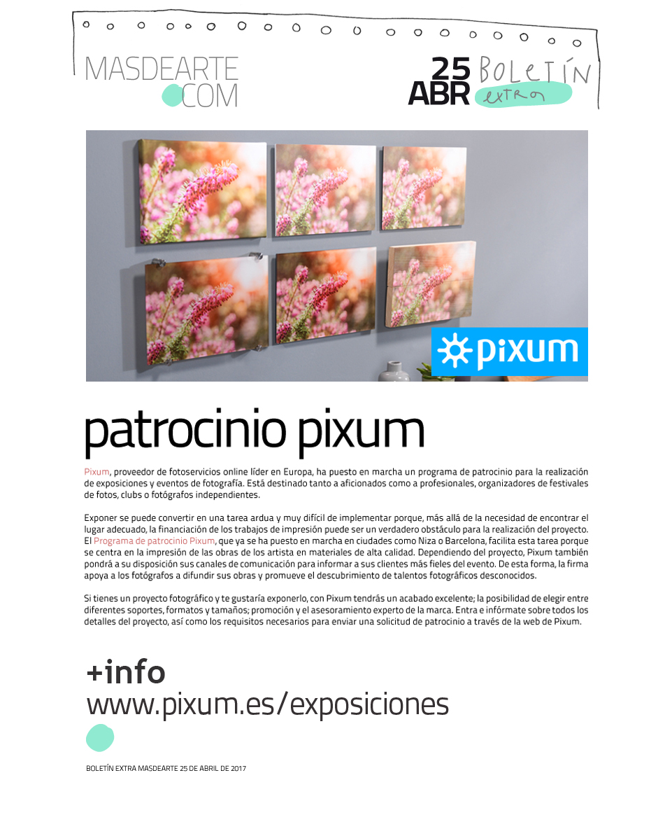 Programa de patrocinio Pixum para fotógrafos. Ayuda a la producción
 de obra para exposiciones. 