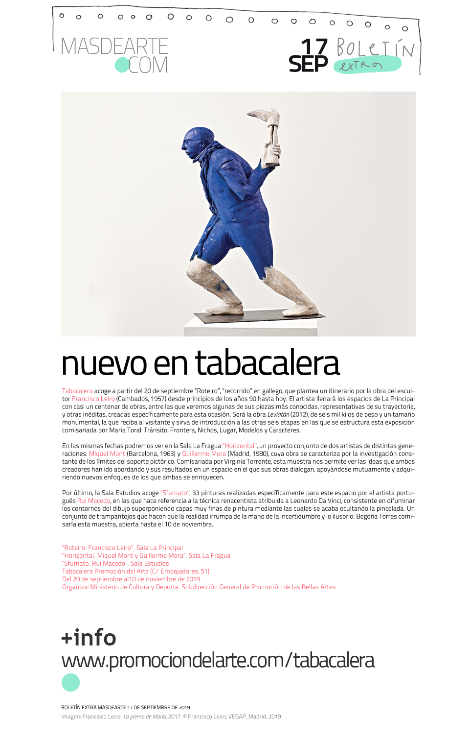 Inicio de temporada y nuevas exposiciones en Tabacalera Promoción
 del Arte: Francisco Leiro, Miquel Mont y Guillermo Mora y Rui Macedo.