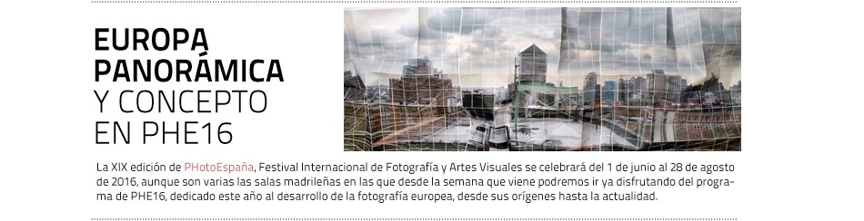 La próxima edición de PHotoEspaña
 se celebrará desde el 1 de junio al 28 de agosto y estará dedicada a la fotografía europea