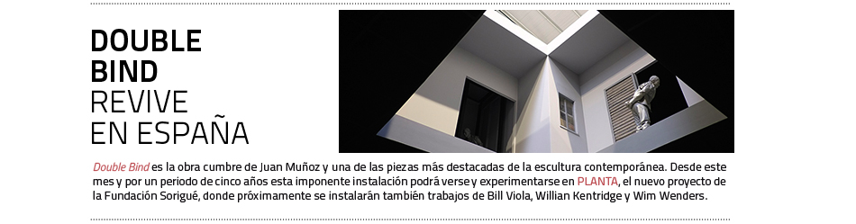 Juan Muñoz. Double Bind se instala en Lérida, en el
 nuevo proyecto de la Fundació Sorigue