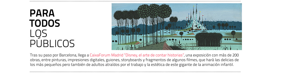 “Disney. El arte de contar historias”

CAIXAFORUM MADRID, hasta el 4 de noviembre de 2018