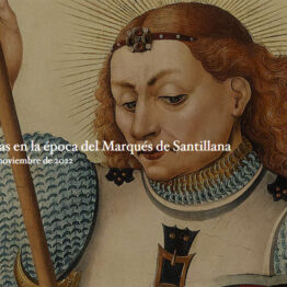 Armas y letras en la época del Marqués de Santillana. Museo Nacional del Prado