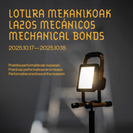 Lazos mecánicos III. Prácticas performativas en el museo. Artium Museoa
