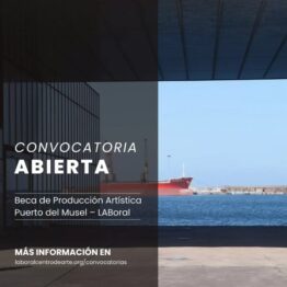 Beca de producción artística Puerto de El Musel – LABoral