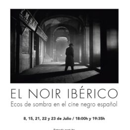 El Noir ibérico: Ecos de sombra en el cine negro español. Centro Cultural Doctor Madrazo