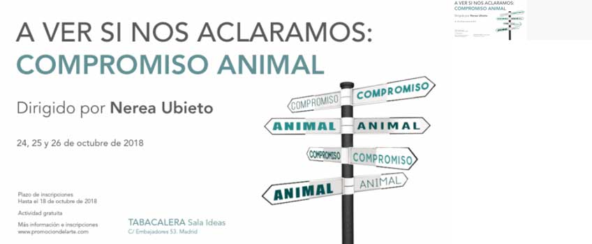 A ver si nos aclaramos: Compromiso animal. Taller dirigido por Nerea Ubieto en Tabacalera, desde el 24 de octubre de 2018