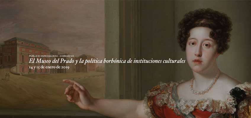 El Museo del Prado y la política borbónica de instituciones culturales. Congreso en el Museo del Prado.