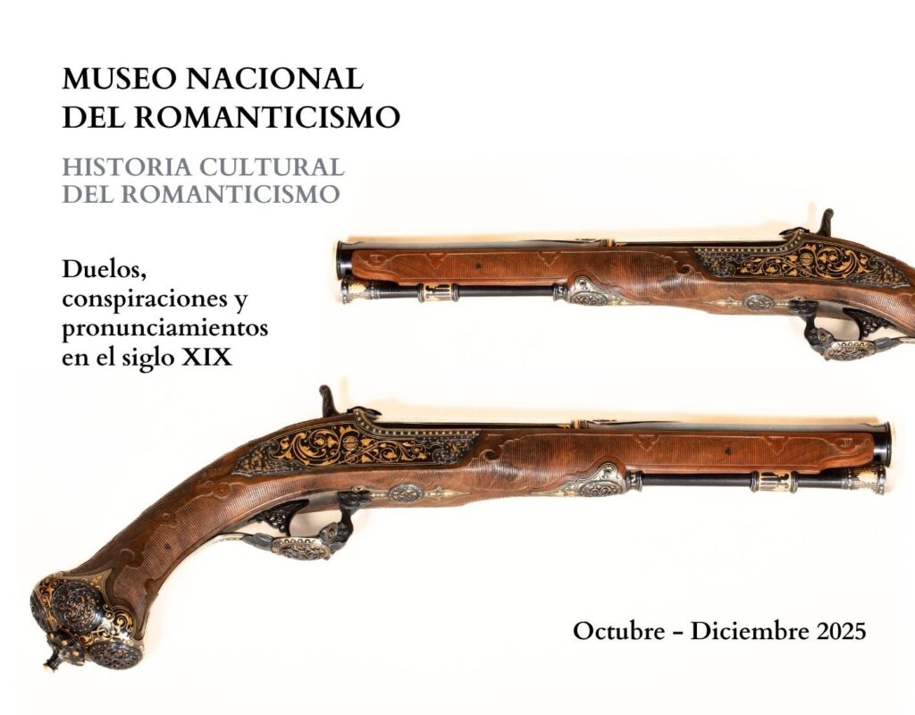 Duelos, conspiraciones y pronunciamientos en el siglo XIX. Museo Nacional del Romanticismo