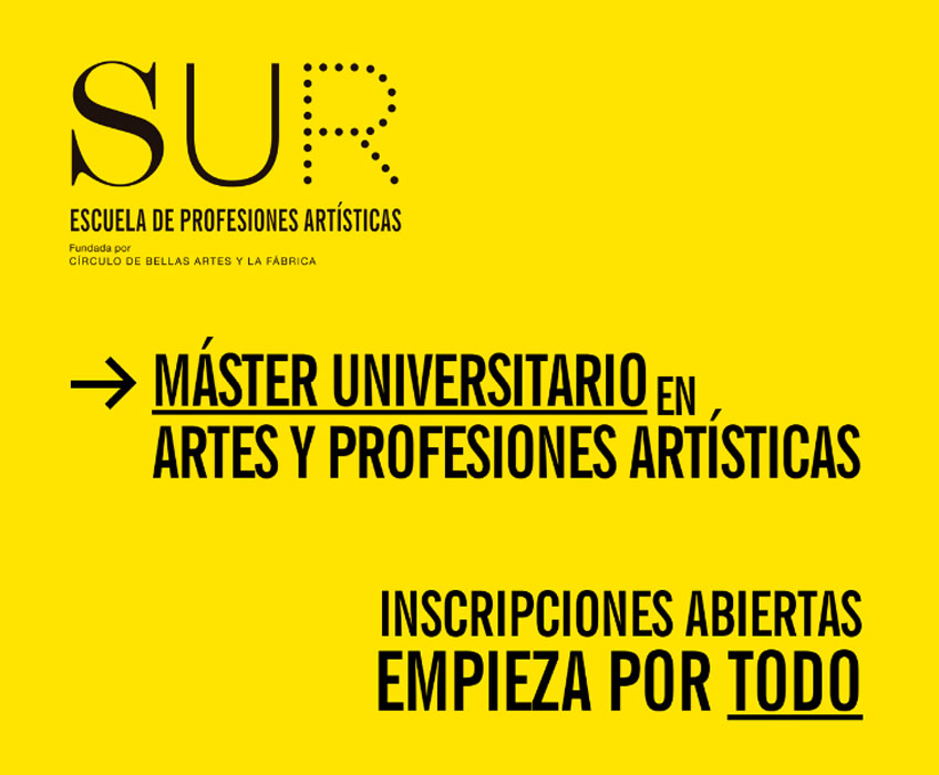 Regresa el Máster en Artes y Profesiones Artísticas de la Escuela SUR Regresa el Máster en Artes y Profesiones Artísticas de la Escuela SUR