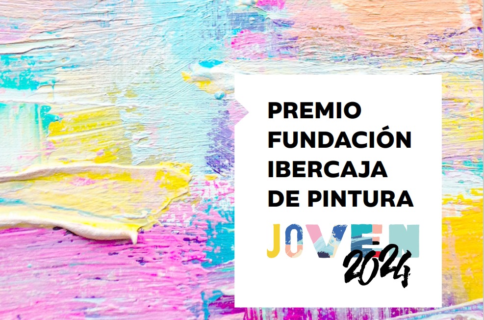 Premio Fundación Ibercaja de Pintura Joven 2024