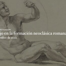 El dibujo en la formación neoclásica romana hacia 1800. Museo Nacional del Prado