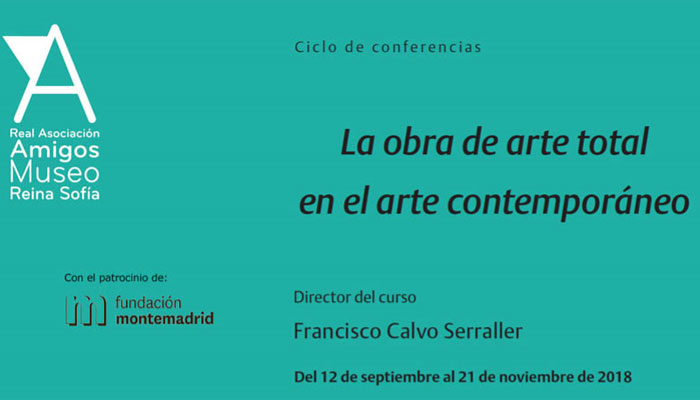 La obra de arte total en el arte contemporáneo. Ciclo de conferencias organizado por la Real Asociación de Amigos del Museo Reina Sofía
