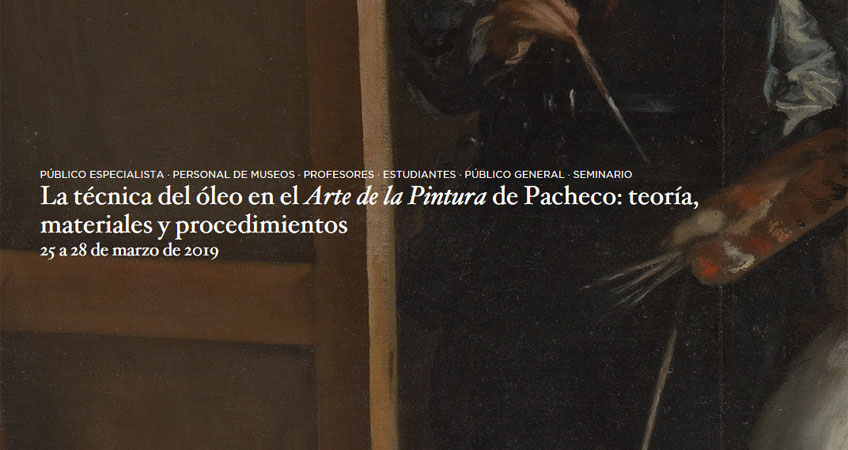 La técnica del óleo en el Arte de la Pintura de Pacheco: teoría, materiales y procedimientos. Seminario en el Museo del Prado
