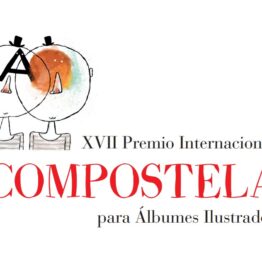 XVII Premio Internacional COMPOSTELA para Álbumes Ilustrados