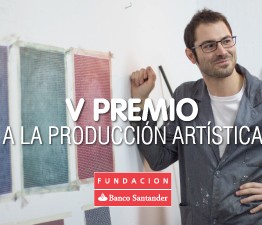 V Premio a la Producción Artística Fundación Banco Santander