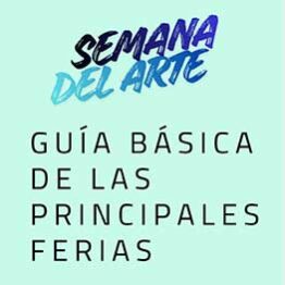 Semana de ferias de arte contemporáneo en Madrid. Guía práctica para tenerlas todas a mano