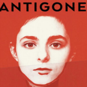 Antigone. Sophie Deraspe