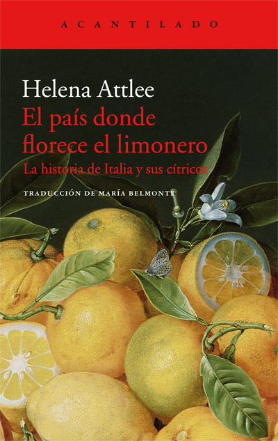 Helena Attlee. El país donde florece el limonero. La historia de Italia y sus cítricos