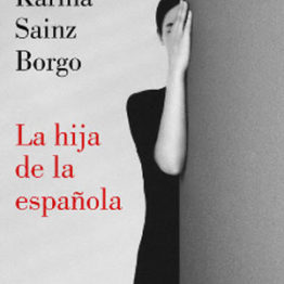 Karina Sainz Borgo. La hija de la española