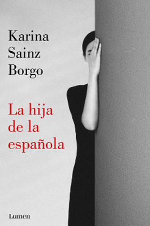 Karina Sainz Borgo. La hija de la española