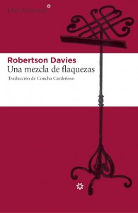 Robertson Davies. Una mezcla de flaquezas