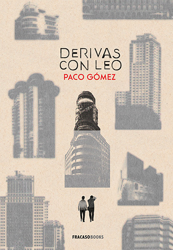 Derivas con Leo. Paco Gómez. Editorial Fracaso Books