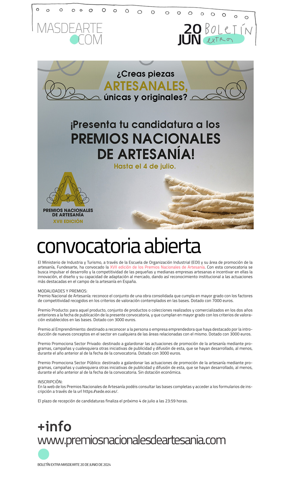 El Ministerio de Industria y Turismo, a través de la Escuela de Organización Industrial (EOI) y su área de promoción de la artesanía, Fundesarte, ha convocado
 la XVII edición de los Premios Nacionales de Artesanía. El plazo de recepción de candidaturas finaliza el próximo 4 de julio a las 23:59 horas