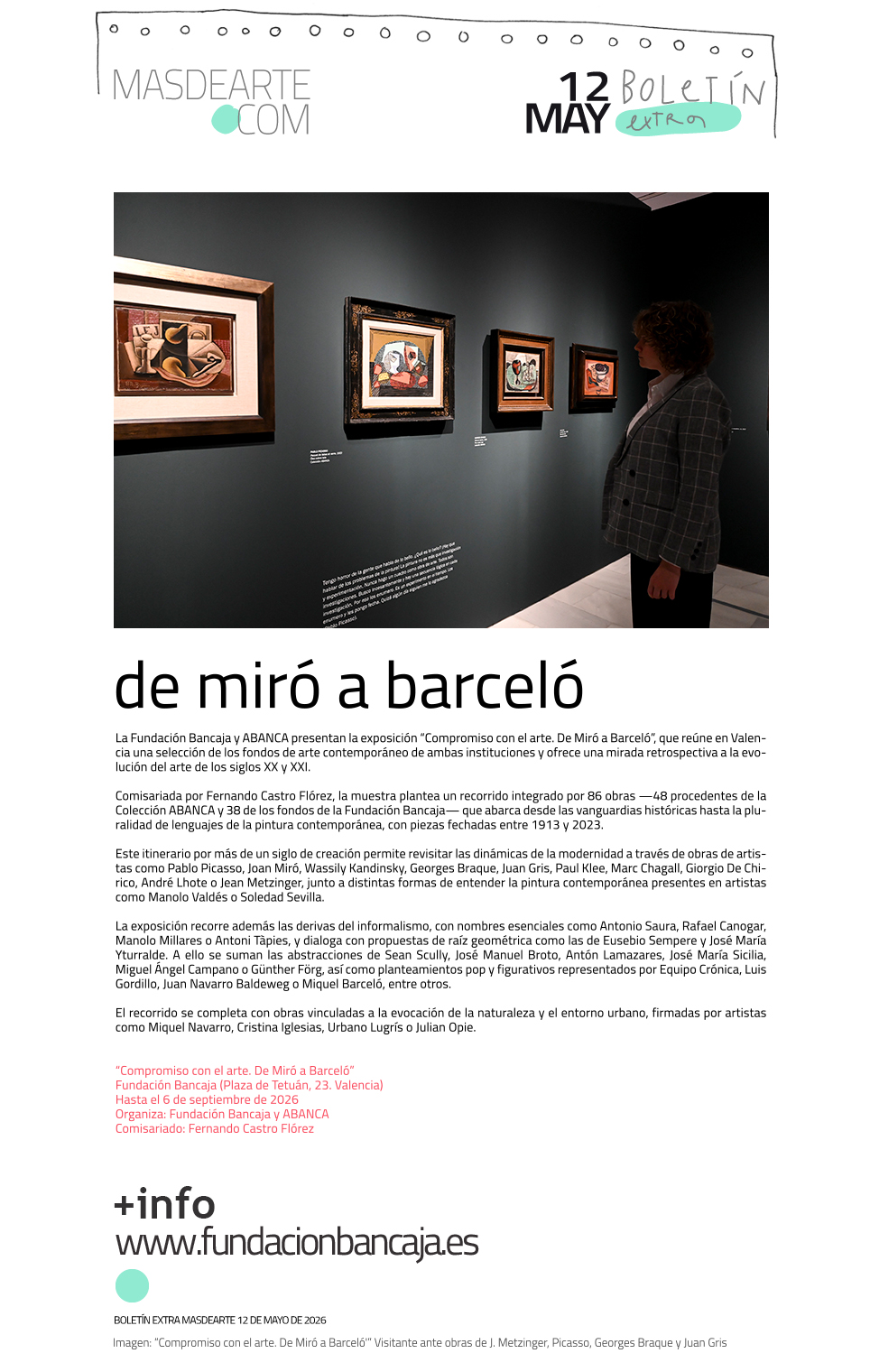La Fundación Bancaja y ABANCA presentan
 'Compromiso con el arte. De Miró a Barceló'. Hasta el 6 de septiembre en la sede de Fundación Bancaja en Valencia
