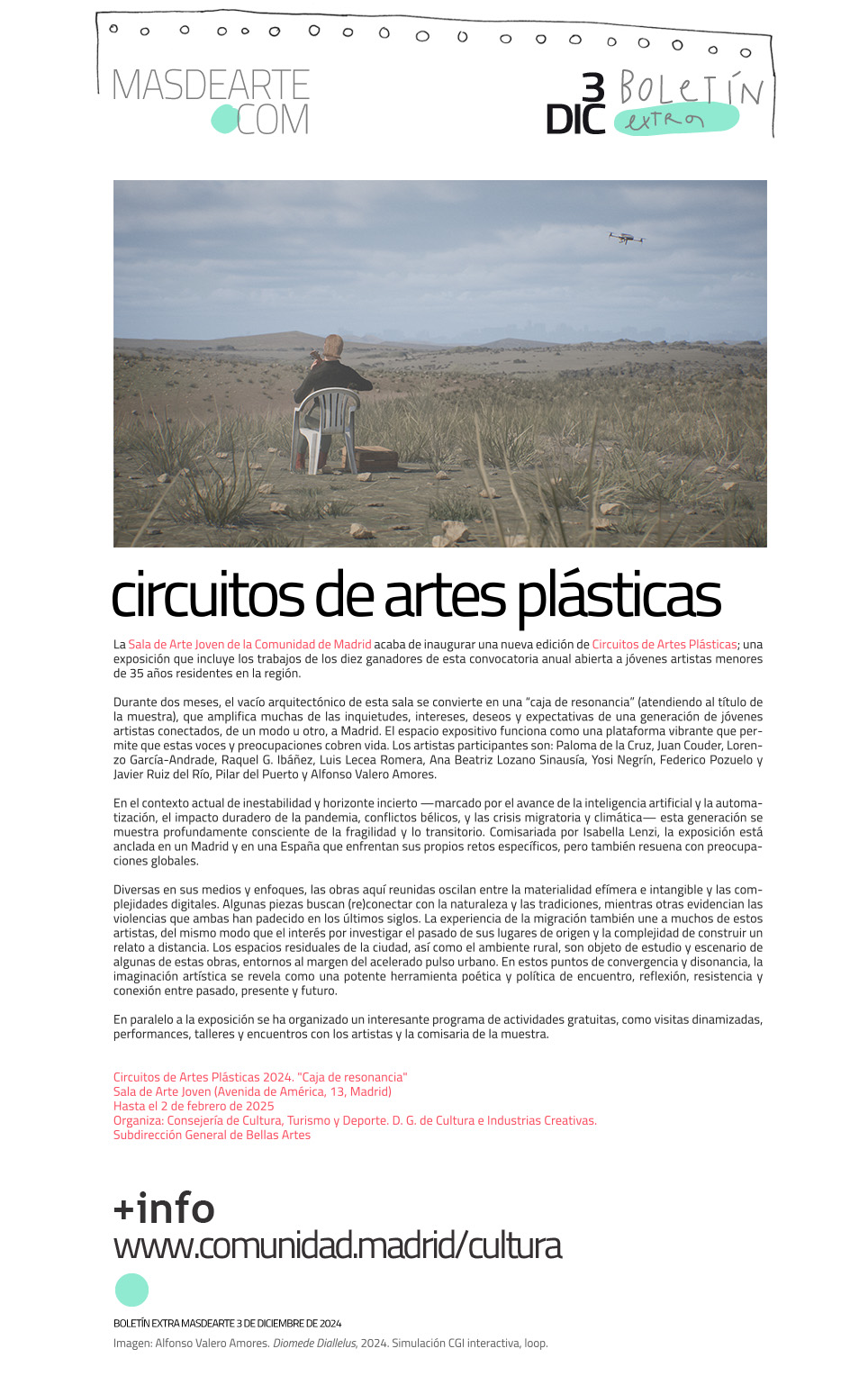 Extra masdearte: Circuitos de Artes Plásticas,
 XXXV edición. Hasta el 2 de febrero en la Sala de Arte Joven de la Comunidad de Madrid