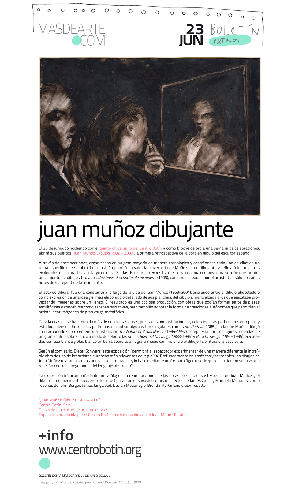 Exposición "Juan Muñoz. Dibujos 1982-2000" en el Centro
 Botín. Desde el 25 de junio al 16 de octubre de 2022