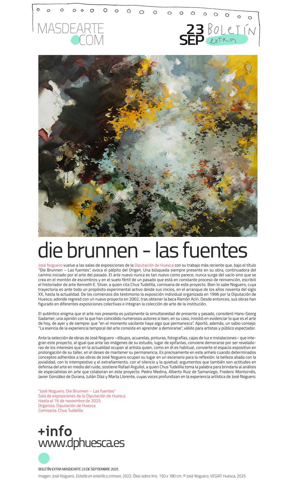 Extra masdearte: José Noguero. DIE BRUNNEN
 - LAS FUENTES. Exposición en la Sala de exposiciones de la Diputación de Huesca hasta el 16 de noviembre de 2025