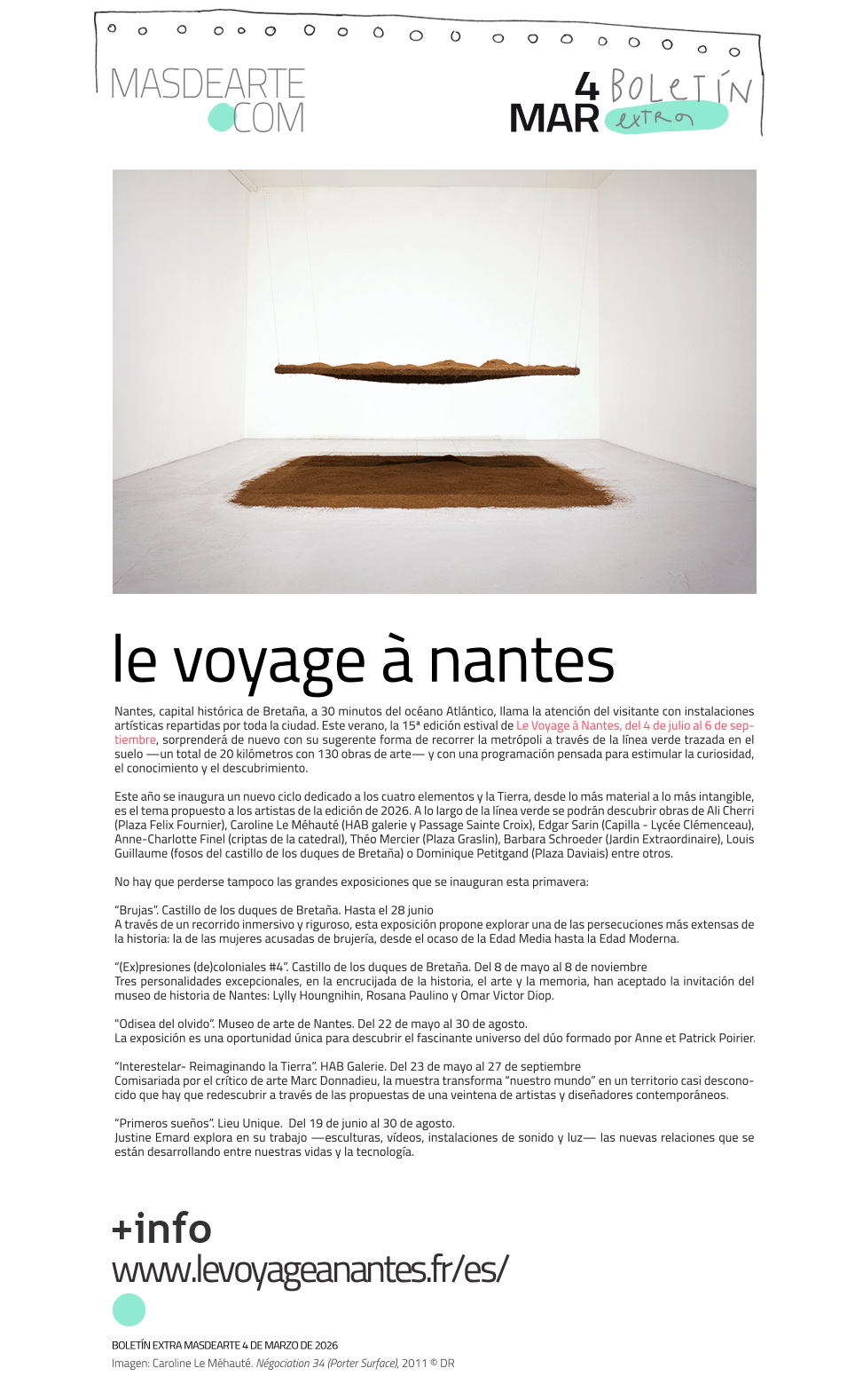 Cada año, el Voyage à Nantes de verano
 enriquece su colección permanente mediante instalaciones temporales o permanentes de arte contemporáneo en el espacio público.