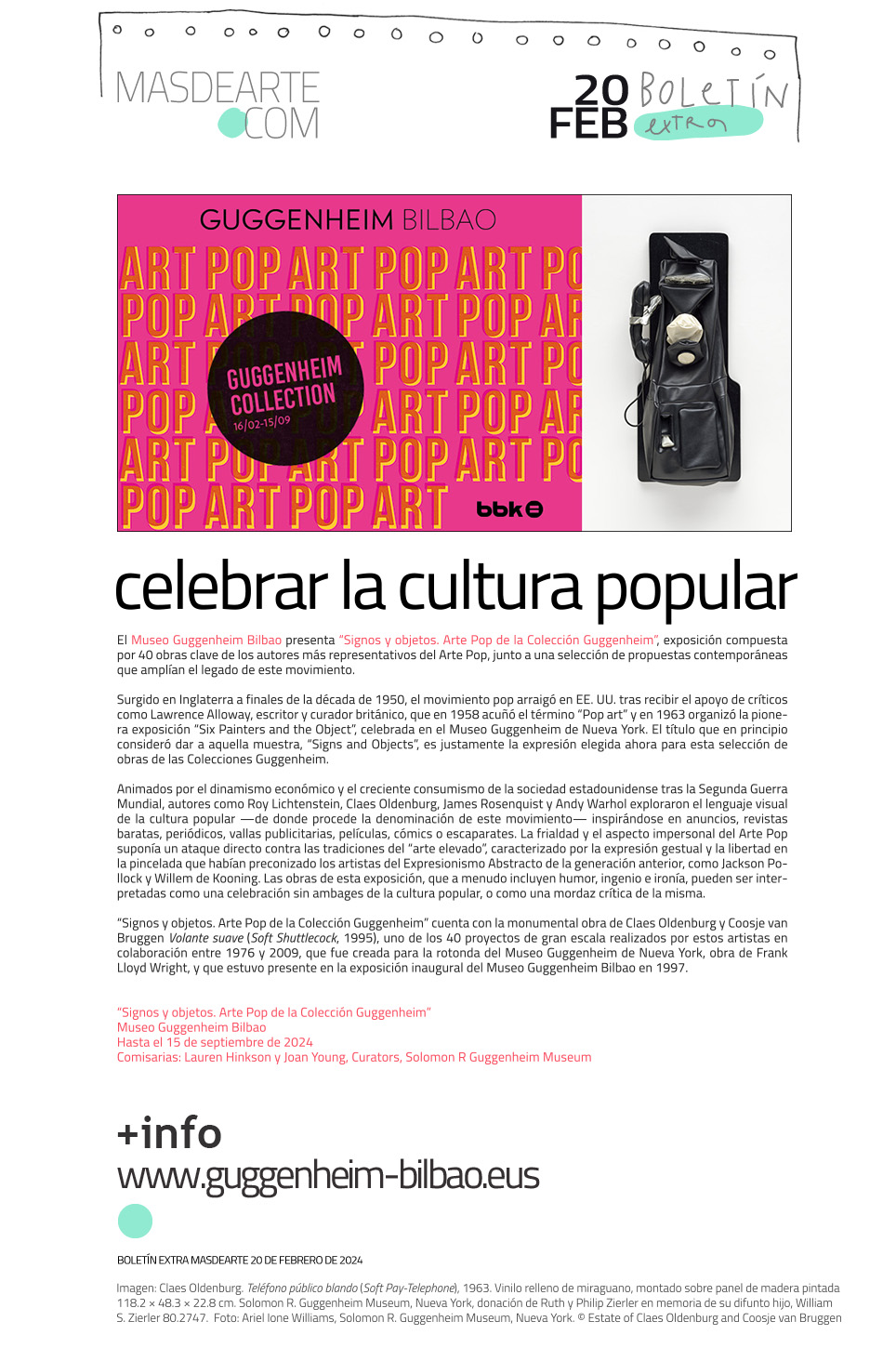 Signos y objetos: Arte Pop de la Colección
 Guggenheim, en el Museo Guggenheim Bilbao. Hasta el 15 de septiembre 2024