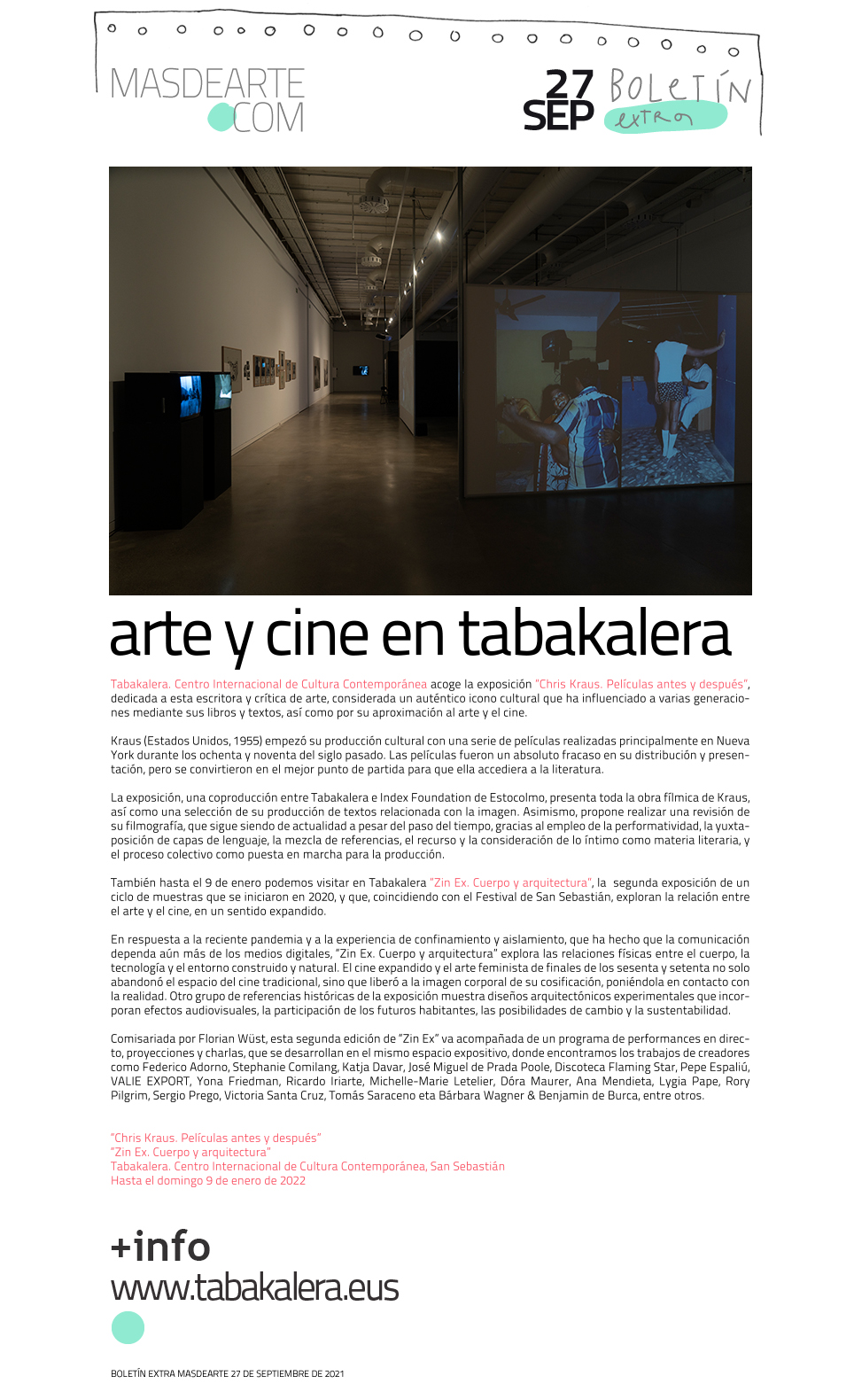Nuevas exposiciones de arte contemporáneo y cine en Tabakalera:
 'Chris Kraus. Películas antes y después' y 'Zin Ex. Cuerpo y arquitectura'. Hasta el 9 de enero de 2022