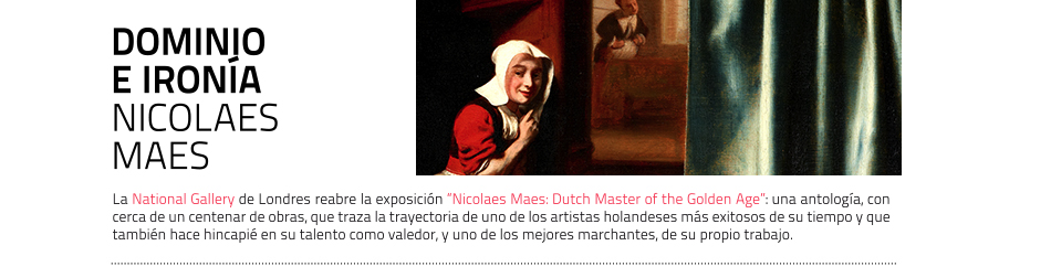 Todas las caras de Nicolaes Maes. 
La National Gallery le dedica su primera muestra británica 