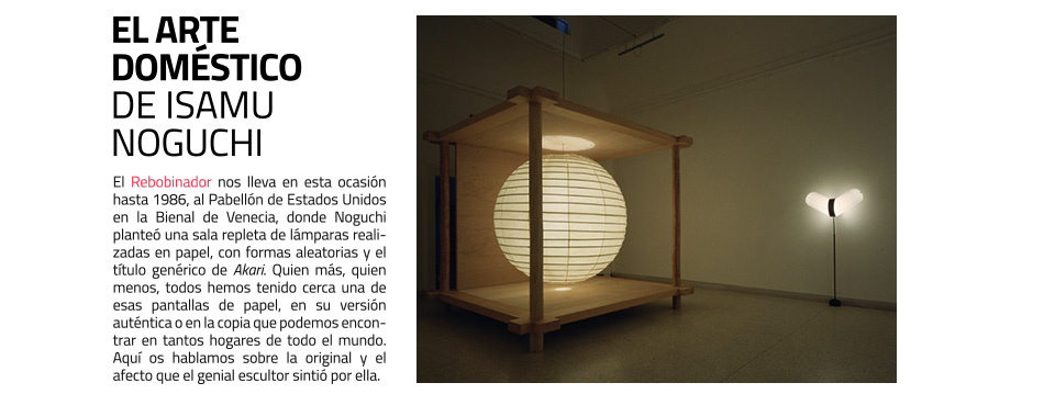 Isamu Noguchi y sus esculturas Akari en El Rebobinador de masdearte