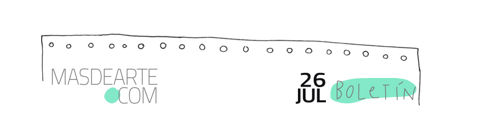 Boletín masdearte 26 de julio de 2024