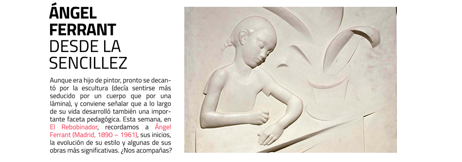 Ángel Ferrant en El Rebobinador de masdearte