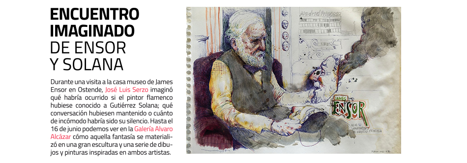 José Luis Serzo. “Mascarada de sobremesa.
 Tributo a un incómodo silencio entre Ensor & Solana”. Galería Álvaro Alcázar. Hasta el 16 de junio 2025 
