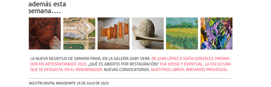 Además, esta semana... Noticias, exposiciones, convocatorias, libros...
