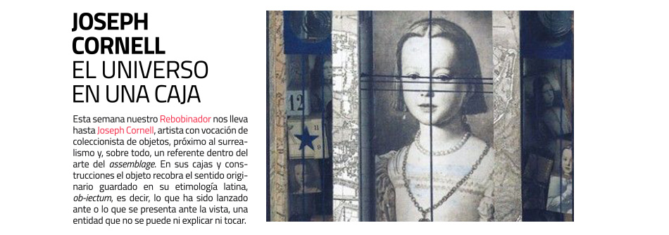 Joseph Cornell: crear burbujas en Utopía Parkway