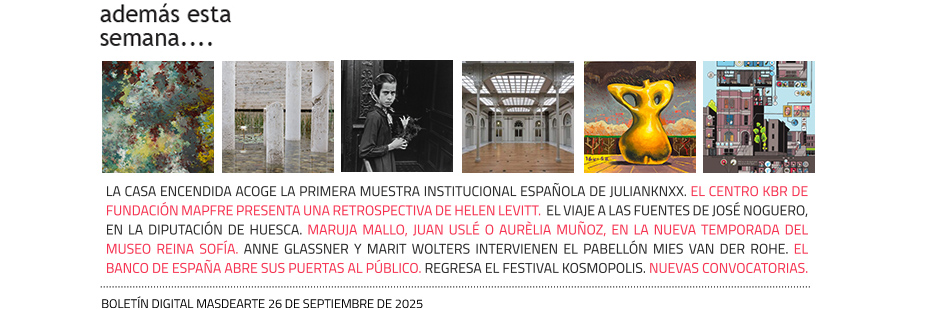 Esta semana, otras noticias, exposiciones, convocatorias...