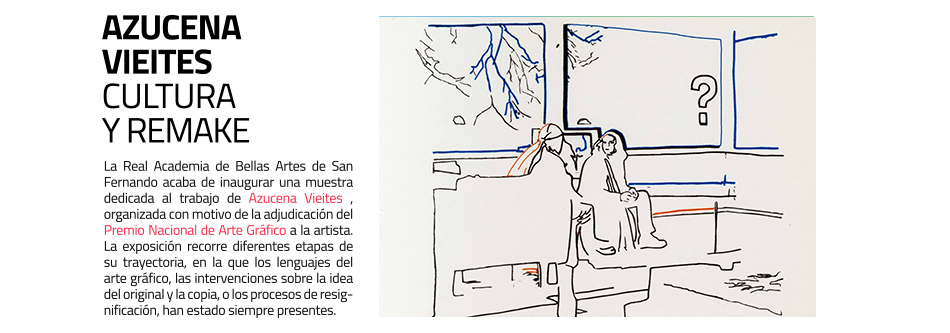 Azucena Vieites. Premio Nacional de Arte
 Gráfico y exposición en la Real Academia de Bellas Artes de San Fernando