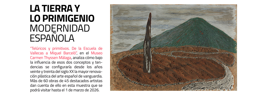 “Telúricos y primitivos. De la Escuela
 de Vallecas a Miquel Barceló”, en el Museo Carmen Thyssen Málaga