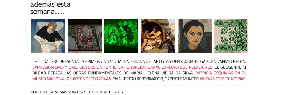 Otras noticias, exposiciones, especiales y convocatorias de la semana en masdearte