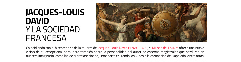 Jacques-Louis David.
El Louvre conmemora su bicentenario 