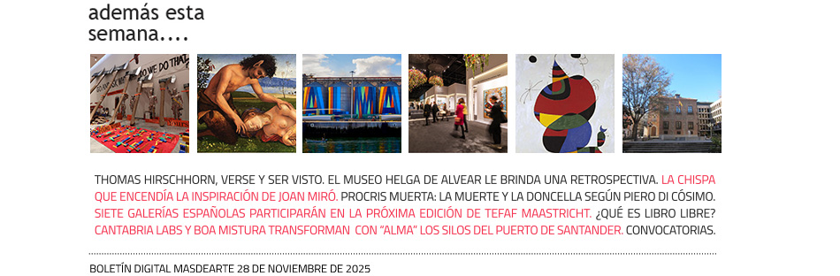 Noticias, convocatorias, especiales y más, esta semana en masdearte