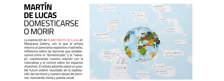 Rubén Martín de Lucas. Domesticarse o morir en Marquesa Gallery