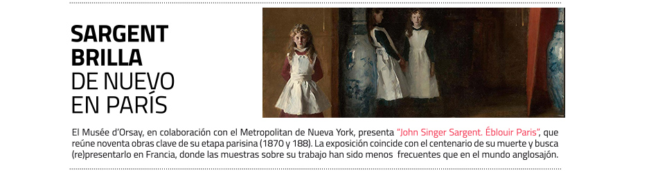 John Singer Sargent. El Museo Orsay repasa su etapa parisina, fundamental en su obra: 
